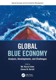 Title: Global Blue Economy: Analysis, Developments, and Challenges, Author: Md. Nazrul Islam