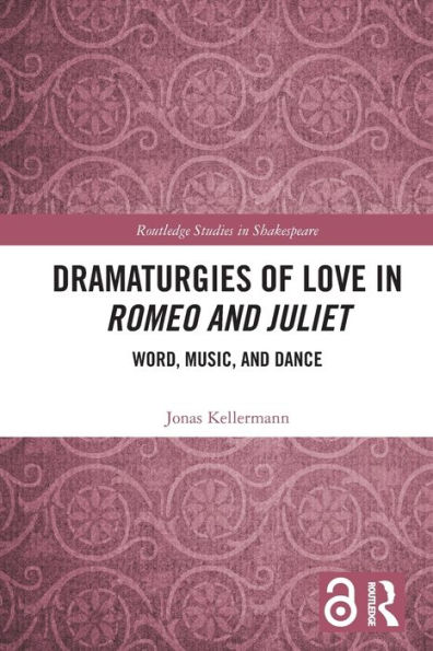 Dramaturgies of Love Romeo and Juliet: Word, Music, Dance
