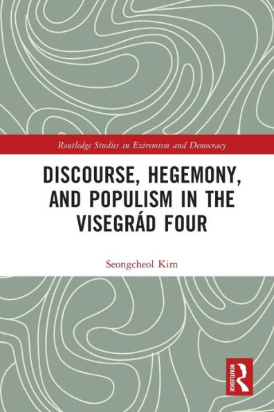 Discourse, Hegemony, and Populism the Visegrád Four
