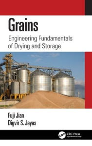 Title: Grains: Engineering Fundamentals of Drying and Storage, Author: Fuji Jian