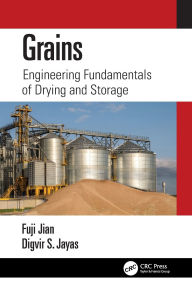 Title: Grains: Engineering Fundamentals of Drying and Storage, Author: Fuji Jian