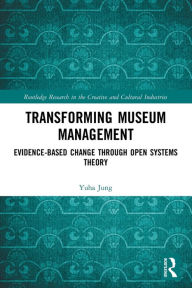 Title: Transforming Museum Management: Evidence-Based Change through Open Systems Theory, Author: Yuha Jung