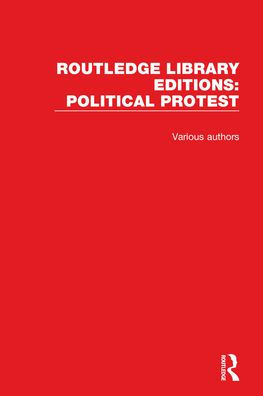 Routledge Library Editions: Political Protest