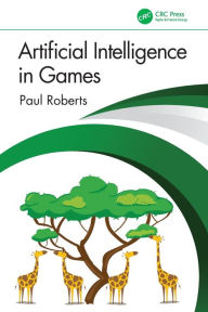 Title: Artificial Intelligence in Games, Author: Paul Roberts