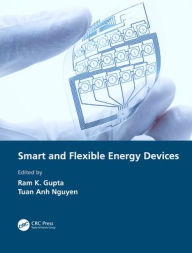 Title: Smart and Flexible Energy Devices, Author: Ram K. Gupta