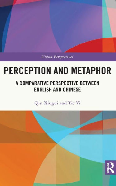 Perception and Metaphor: A Comparative Perspective Between English and Chinese
