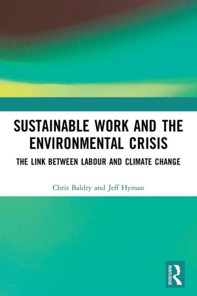 Sustainable Work and The Environmental Crisis: Link between Labour Climate Change