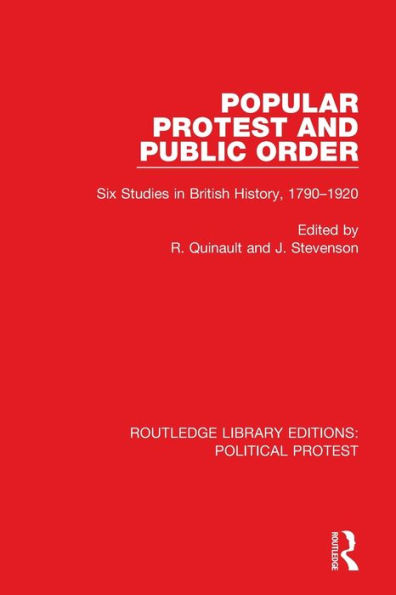 Popular Protest and Public Order: Six Studies British History, 1790-1920