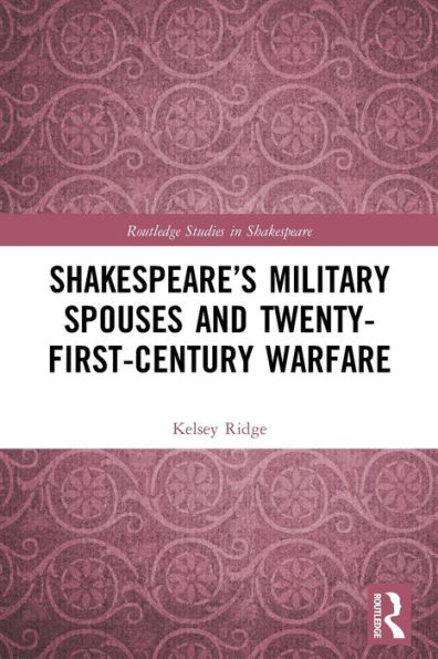 Shakespeare's Military Spouses and Twenty-First-Century Warfare