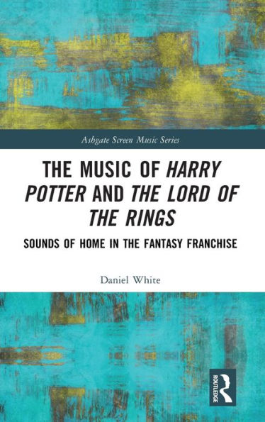 the Music of Harry Potter and Lord Rings: Sounds Home Fantasy Franchise