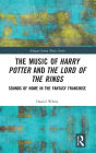 The Music of Harry Potter and The Lord of the Rings: Sounds of Home in the Fantasy Franchise
