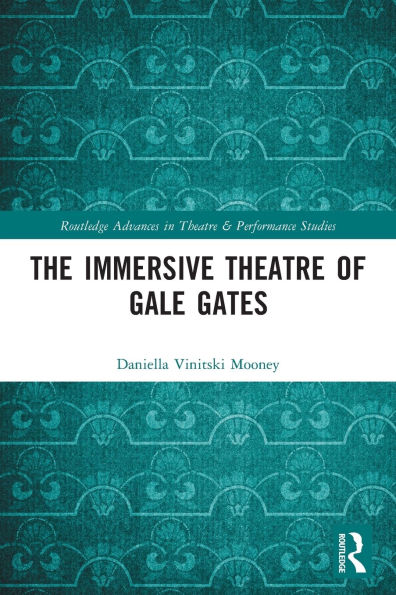 The Immersive Theatre of GAle GAtes