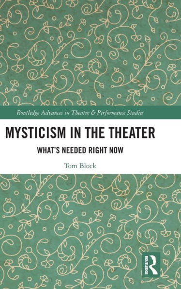 Mysticism in the Theater: What's Needed Right Now