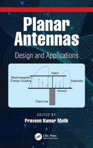 Title: Planar Antennas: Design and Applications, Author: Praveen Kumar Malik