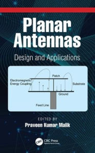 Title: Planar Antennas: Design and Applications, Author: Praveen Kumar Malik