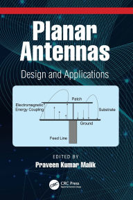 Title: Planar Antennas: Design and Applications, Author: Praveen Kumar Malik