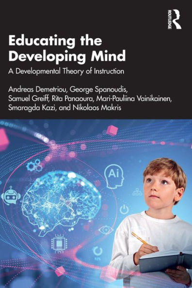 Educating the Developing Mind: A Developmental Theory of Instruction