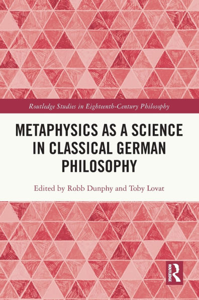 Metaphysics as a Science Classical German Philosophy
