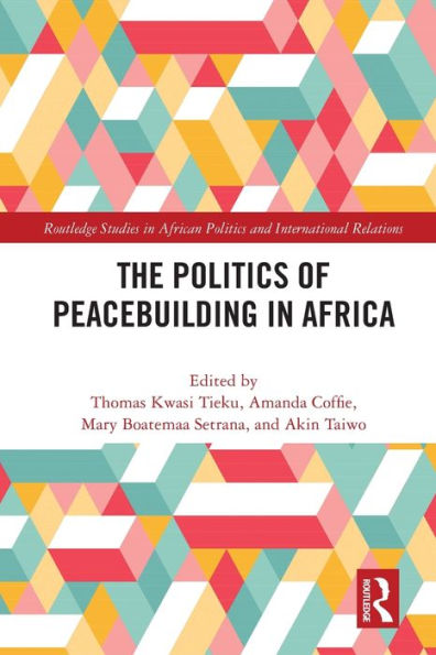 The Politics of Peacebuilding Africa