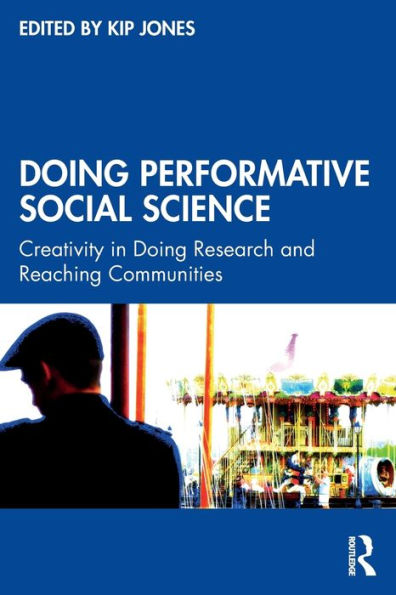 Doing Performative Social Science: Creativity Research and Reaching Communities