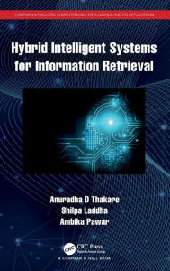 Title: Hybrid Intelligent Systems for Information Retrieval, Author: Anuradha D Thakare