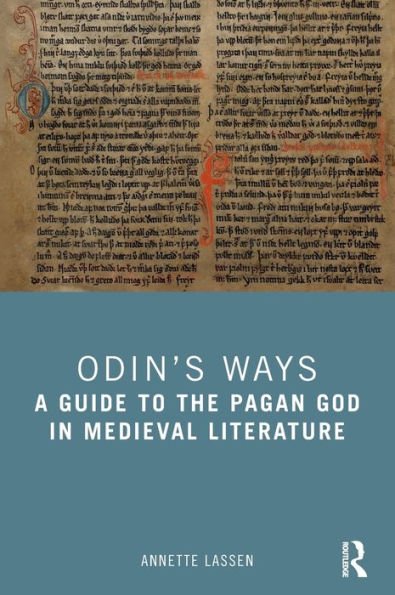 Odin's Ways: A Guide to the Pagan God in Medieval Literature