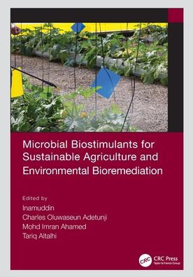 Microbial Biostimulants for Sustainable Agriculture and Environmental Bioremediation