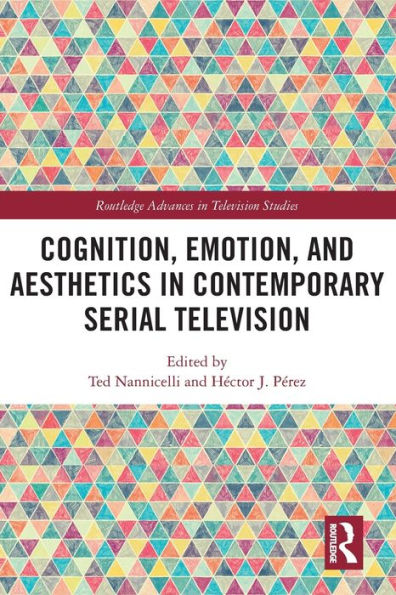 Cognition, Emotion, and Aesthetics Contemporary Serial Television