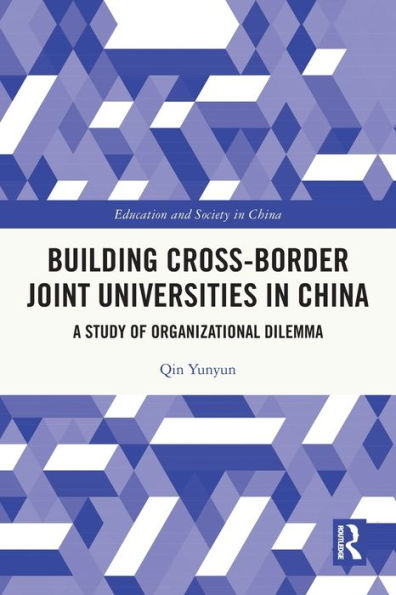 Building Cross-border Joint Universities China: A Study of Organizational Dilemma