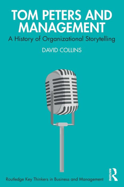 Tom Peters and Management: A History of Organizational Storytelling