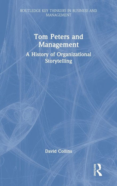 Tom Peters and Management: A History of Organizational Storytelling