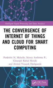 Title: The Convergence of Internet of Things and Cloud for Smart Computing, Author: Parikshit N. Mahalle