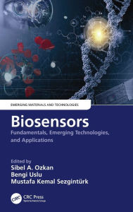 Title: Biosensors: Fundamentals, Emerging Technologies, and Applications, Author: Sibel A. Ozkan
