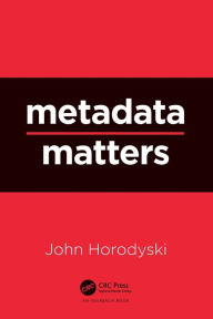 Title: Metadata Matters, Author: John Horodyski