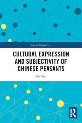 Cultural Expression and Subjectivity of Chinese Peasants