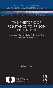 Title: The Rhetoric of Resistance to Prison Education: How the 