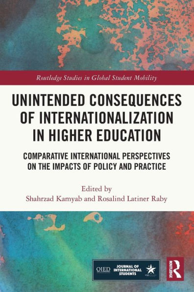 Unintended Consequences of Internationalization Higher Education: Comparative International Perspectives on the Impacts Policy and Practice