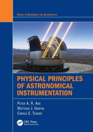 Title: Physical Principles of Astronomical Instrumentation, Author: Peter A. R. Ade