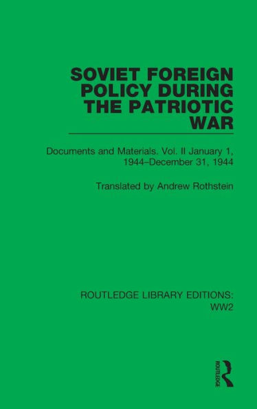 Soviet Foreign Policy During the Patriotic War: Documents and Materials. Vol. II January 1, 1944-December 31, 1944