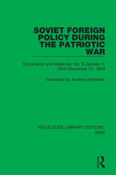 Soviet Foreign Policy During the Patriotic War: Documents and Materials. Vol. II January 1, 1944-December 31, 1944