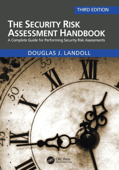 The Security Risk Assessment Handbook: A Complete Guide for Performing Assessments