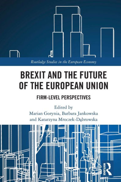 Brexit and the Future of European Union: Firm-Level Perspectives