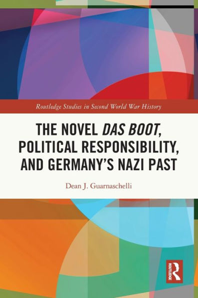 The Novel Das Boot, Political Responsibility, and Germany's Nazi Past