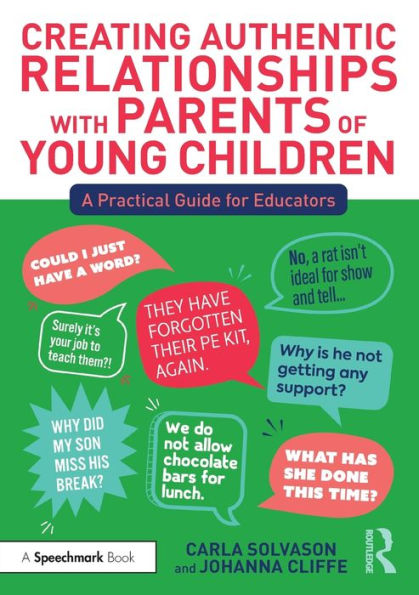 Creating Authentic Relationships with Parents of Young Children: A Practical Guide for Educators