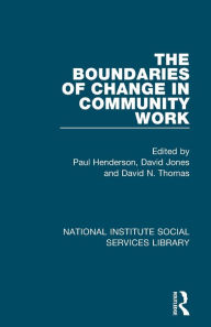 Title: The Boundaries of Change in Community Work, Author: Paul Henderson