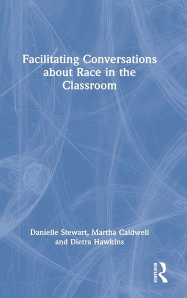 Facilitating Conversations about Race the Classroom
