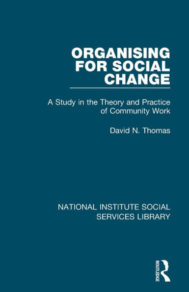 Organising for Social Change: A Study the Theory and Practice of Community Work