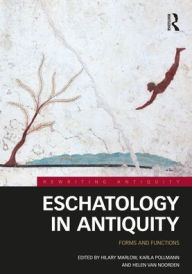 Title: Eschatology in Antiquity: Forms and Functions, Author: Hilary Marlow