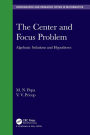 The Center and Focus Problem: Algebraic Solutions and Hypotheses