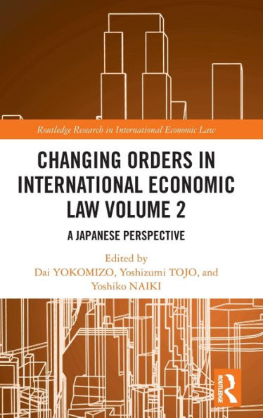 Changing Orders International Economic Law Volume 2: A Japanese Perspective
